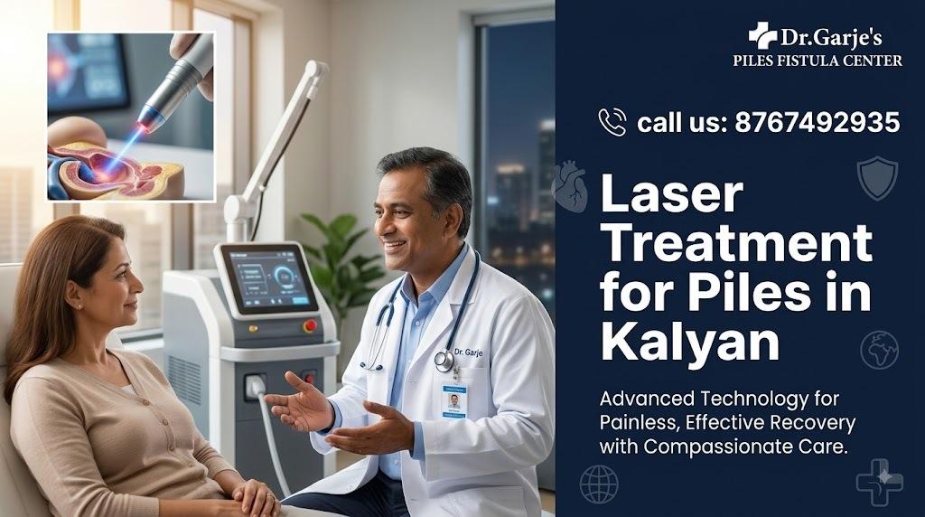 Professional banner for Dr. Garje's Piles Fistula Center offering Laser Treatment for Piles in Kalyan, featuring a doctor consultation, modern laser therapy equipment, and contact number 8767492935.